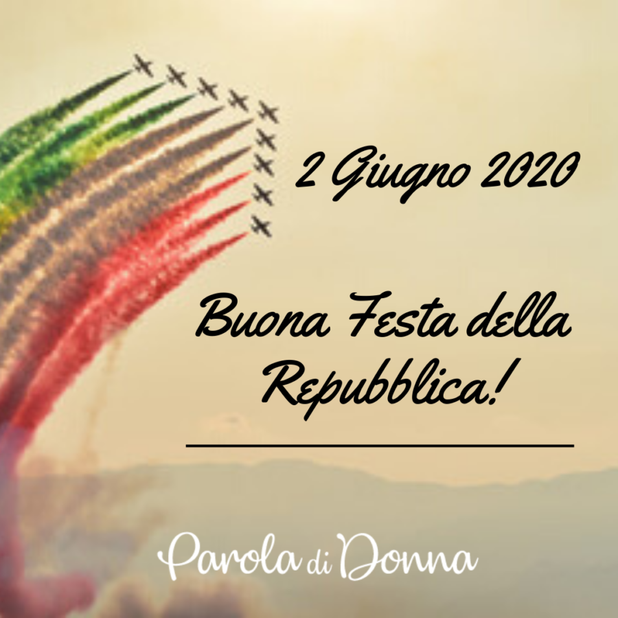 Buon 2 Giugno. Frasi e immagini per Facebook e Whatsapp Parola di Donna