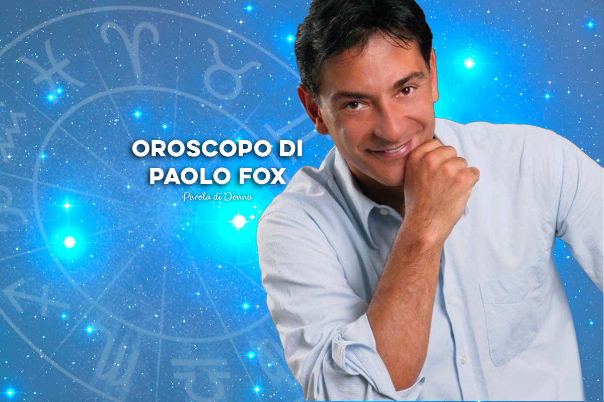 oroscopo di paolo fox di oggi e domani